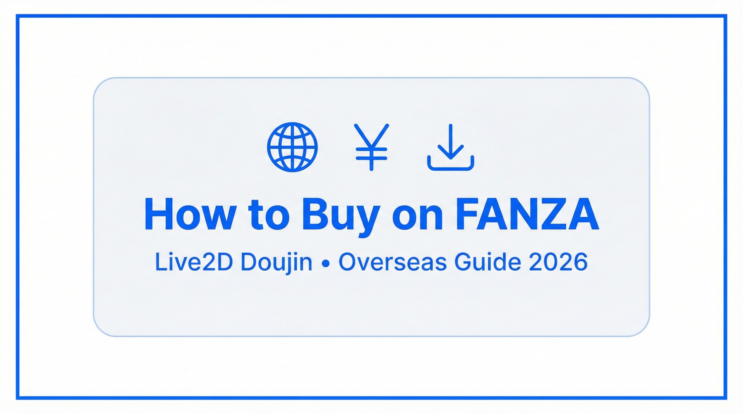 How to Buy Live2D Doujin on FANZA (2026 Complete Guide for Overseas Users)